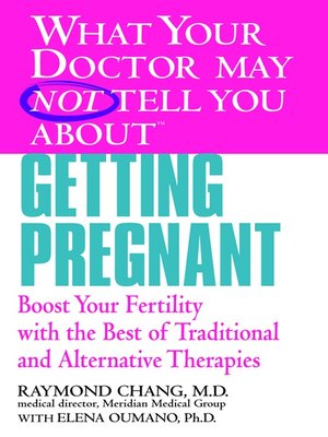 cover image of What Your Doctor May Not Tell You About Getting Pregnant